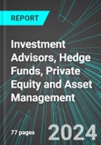 Investment Advisors, Hedge Funds, Private Equity and Asset Management (U.S.): Analytics, Extensive Financial Benchmarks, Metrics and Revenue Forecasts to 2030, NAIC 523900- Product Image