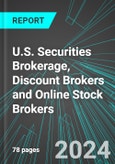 U.S. Securities Brokerage, Discount Brokers and Online Stock Brokers: Analytics, Extensive Financial Benchmarks, Metrics and Revenue Forecasts to 2030- Product Image