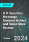 U.S. Securities Brokerage, Discount Brokers and Online Stock Brokers: Analytics, Extensive Financial Benchmarks, Metrics and Revenue Forecasts to 2030 - Product Thumbnail Image