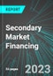 Secondary Market Financing (U.S.): Analytics, Extensive Financial Benchmarks, Metrics and Revenue Forecasts to 2027 - Product Thumbnail Image