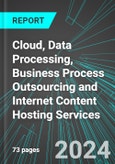 Cloud, Data Processing, Business Process Outsourcing (BPO) and Internet Content Hosting Services (U.S.): Analytics, Extensive Financial Benchmarks, Metrics and Revenue Forecasts to 2030, NAIC 518210- Product Image