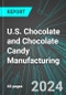 U.S. Chocolate and Chocolate Candy Manufacturing: Analytics, Extensive Financial Benchmarks, Metrics and Revenue Forecasts to 2030 - Product Image