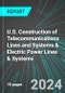 U.S. Construction of Telecommunications Lines and Systems & Electric Power Lines & Systems: Analytics, Extensive Financial Benchmarks, Metrics and Revenue Forecasts to 2030 - Product Thumbnail Image