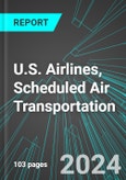 U.S. Airlines, Scheduled Air Transportation: Analytics, Extensive Financial Benchmarks, Metrics and Revenue Forecasts to 2030- Product Image
