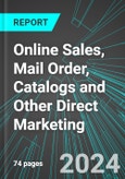 Online Sales (B2C Ecommerce), Mail Order, Catalogs and Other Direct Marketing (U.S.): Analytics, Extensive Financial Benchmarks, Metrics and Revenue Forecasts to 2030, NAIC 454100- Product Image