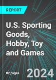 U.S. Sporting Goods, Hobby, Toy and Games (Broad-Based): Analytics, Extensive Financial Benchmarks, Metrics and Revenue Forecasts to 2030- Product Image
