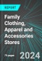 Family Clothing, Apparel and Accessories Stores (U.S.): Analytics, Extensive Financial Benchmarks, Metrics and Revenue Forecasts to 2030, NAIC 448140 - Product Thumbnail Image