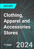 Clothing, Apparel and Accessories Stores (U.S.): Analytics, Extensive Financial Benchmarks, Metrics and Revenue Forecasts to 2030, NAIC 448000- Product Image