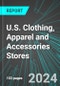 U.S. Clothing, Apparel and Accessories Stores: Analytics, Extensive Financial Benchmarks, Metrics and Revenue Forecasts to 2030 - Product Thumbnail Image