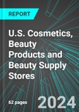U.S. Cosmetics, Beauty Products and Beauty Supply Stores: Analytics, Extensive Financial Benchmarks, Metrics and Revenue Forecasts to 2030- Product Image