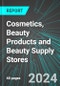 Cosmetics, Beauty Products and Beauty Supply Stores (U.S.): Analytics, Extensive Financial Benchmarks, Metrics and Revenue Forecasts to 2030, NAIC 446120 - Product Image