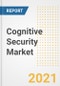 Cognitive Security Market Forecasts and Opportunities, 2021- Trends, Outlook and Implications of COVID-19 to 2028 - Product Thumbnail Image