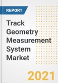 Track Geometry Measurement System Market Forecasts and Opportunities, 2021- Trends, Outlook and Implications of COVID-19 to 2028- Product Image