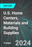 U.S. Home Centers, Materials and Building Supplies: Analytics, Extensive Financial Benchmarks, Metrics and Revenue Forecasts to 2030- Product Image