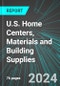U.S. Home Centers, Materials and Building Supplies: Analytics, Extensive Financial Benchmarks, Metrics and Revenue Forecasts to 2030 - Product Thumbnail Image