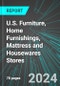 U.S. Furniture, Home Furnishings, Mattress and Housewares Stores: Analytics, Extensive Financial Benchmarks, Metrics and Revenue Forecasts to 2030 - Product Image