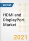 HDMI and DisplayPort Market Forecasts and Opportunities, 2021- Trends, Outlook and Implications of COVID-19 to 2028 - Product Image
