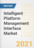Intelligent Platform Management Interface Market Forecasts and Opportunities, 2021- Trends, Outlook and Implications of COVID-19 to 2028- Product Image