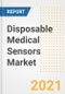 Disposable Medical Sensors Market Forecasts and Opportunities, 2021- Trends, Outlook and Implications of COVID-19 to 2028 - Product Thumbnail Image