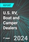 U.S. RV, (Recreational Vehicle) Boat and Camper Dealers: Analytics, Extensive Financial Benchmarks, Metrics and Revenue Forecasts to 2030 - Product Thumbnail Image