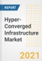 Hyper-Converged Infrastructure Market Forecasts and Opportunities, 2021- Trends, Outlook and Implications of COVID-19 to 2028 - Product Image