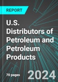U.S. Distributors of Petroleum (Oil, LPG, Gasoline) and Petroleum Products (Wholesale Distribution): Analytics, Extensive Financial Benchmarks, Metrics and Revenue Forecasts to 2030- Product Image