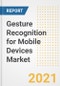 Gesture Recognition for Mobile Devices Market Forecasts and Opportunities, 2021- Trends, Outlook and Implications of COVID-19 to 2028 - Product Thumbnail Image