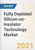 Fully Depleted Silicon-on-insulator (FD-SOI) Technology Market Forecasts and Opportunities, 2021- Trends, Outlook and Implications of COVID-19 to 2028- Product Image