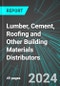 Lumber, Cement, Roofing and Other Building Materials Distributors (Wholesale Distribution) (U.S.): Analytics, Extensive Financial Benchmarks, Metrics and Revenue Forecasts to 2030, NAIC 423300 - Product Image