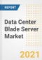 Data Center Blade Server Market Forecasts and Opportunities, 2021- Trends, Outlook and Implications of COVID-19 to 2028 - Product Thumbnail Image