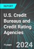 U.S. Credit Bureaus and Credit Rating Agencies: Analytics, Extensive Financial Benchmarks, Metrics and Revenue Forecasts to 2030- Product Image