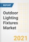 Outdoor Lighting Fixtures Market Forecasts and Opportunities, 2021- Trends, Outlook and Implications of COVID-19 to 2028 - Product Image