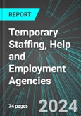 Temporary Staffing, Help and Employment Agencies (U.S.): Analytics, Extensive Financial Benchmarks, Metrics and Revenue Forecasts to 2030, NAIC 561320- Product Image