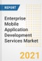 Enterprise Mobile Application Development Services Market Forecasts and Opportunities, 2021- Trends, Outlook and Implications of COVID-19 to 2028 - Product Image
