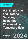 U.S. Employment and Staffing Services, Recruiting, Placement and Temporary Help (including PEOs): Analytics, Extensive Financial Benchmarks, Metrics and Revenue Forecasts to 2030- Product Image