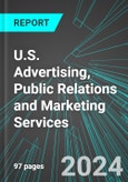 U.S. Advertising, Public Relations and Marketing Services: Analytics, Extensive Financial Benchmarks, Metrics and Revenue Forecasts to 2030- Product Image