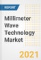 Millimeter Wave Technology Market Forecasts and Opportunities, 2021- Trends, Outlook and Implications of COVID-19 to 2028 - Product Image