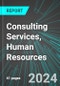 Consulting Services, Human Resources (U.S.): Analytics, Extensive Financial Benchmarks, Metrics and Revenue Forecasts to 2030, NAIC 541612 - Product Image