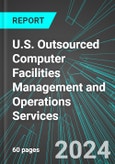 U.S. Outsourced Computer Facilities Management and Operations Services: Analytics, Extensive Financial Benchmarks, Metrics and Revenue Forecasts to 2030- Product Image