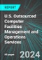 U.S. Outsourced Computer Facilities Management and Operations Services: Analytics, Extensive Financial Benchmarks, Metrics and Revenue Forecasts to 2030 - Product Image