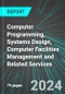 Computer Programming, Systems Design, Computer Facilities Management and Related Services (U.S.): Analytics, Extensive Financial Benchmarks, Metrics and Revenue Forecasts to 2030, NAIC 541500 - Product Image