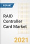 RAID Controller Card Market Forecasts and Opportunities, 2021- Trends, Outlook and Implications of COVID-19 to 2028 - Product Thumbnail Image