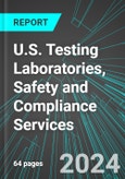 U.S. Testing Laboratories, Safety and Compliance Services: Analytics, Extensive Financial Benchmarks, Metrics and Revenue Forecasts to 2030- Product Image