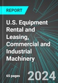 U.S. Equipment Rental and Leasing, Commercial and Industrial Machinery: Analytics, Extensive Financial Benchmarks, Metrics and Revenue Forecasts to 2030- Product Image