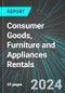 Consumer Goods, Furniture and Appliances Rentals (U.S.): Analytics, Extensive Financial Benchmarks, Metrics and Revenue Forecasts to 2030, NAIC 532200 - Product Image
