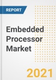 Embedded Processor Market Forecasts and Opportunities, 2021- Trends, Outlook and Implications of COVID-19 to 2028- Product Image