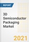 3D Semiconductor Packaging Market Forecasts and Opportunities, 2021- Trends, Outlook and Implications of COVID-19 to 2028 - Product Image