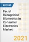 Facial Recognition Biometrics in Consumer Electronics Market Forecasts and Opportunities, 2021- Trends, Outlook and Implications of COVID-19 to 2028 - Product Image