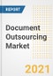 Document Outsourcing Market Forecasts and Opportunities, 2021- Trends, Outlook and Implications of COVID-19 to 2028 - Product Image