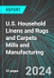 U.S. Household Linens (Incl Sheets and Towels) and Rugs and Carpets Mills and Manufacturing: Analytics, Extensive Financial Benchmarks, Metrics and Revenue Forecasts to 2030 - Product Thumbnail Image